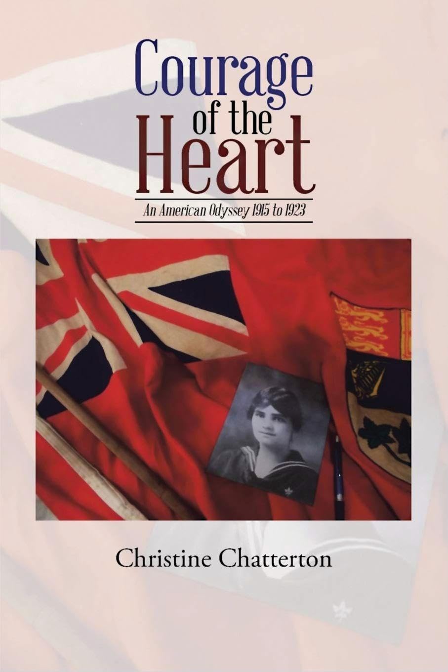Cover of Courage of the Heart: An American Odyssey 1915-1923