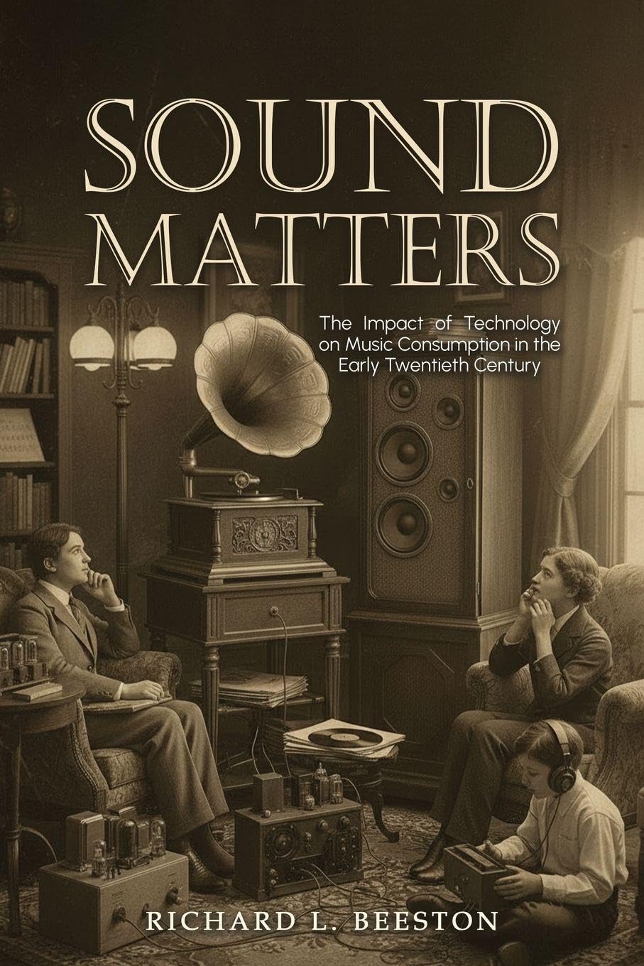 Cover of Sound Matters: The Impact of Technology on Music Consumption in the Early Twentieth Century