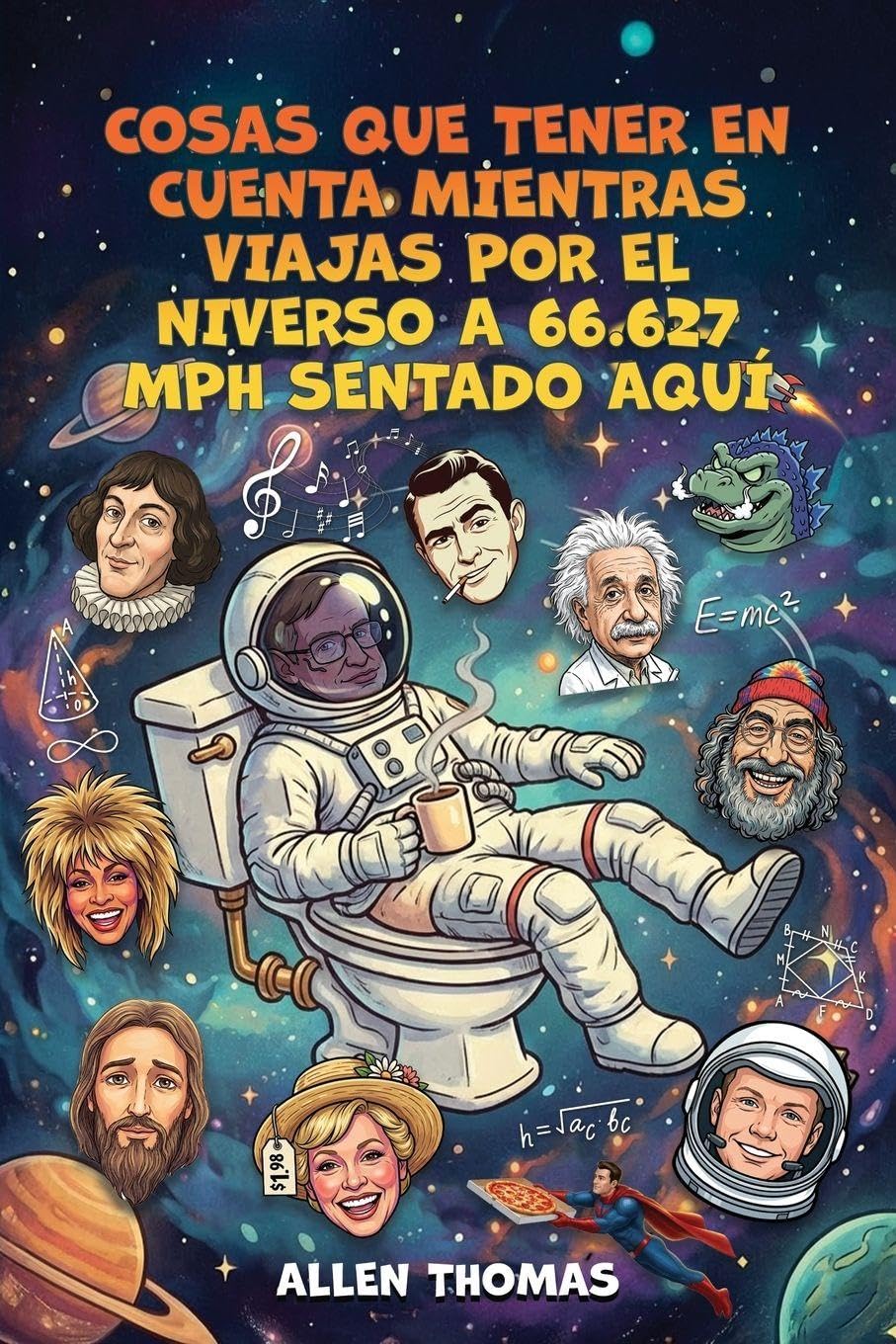Cover of Cosas Que Tener En Cuenta Mientras Viajas Por El Universo A 66.627 Mph Sentado Aquí