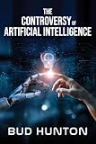 Cover of The Controversy of Artificial Intelligence