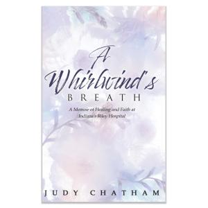 A Whirlwind's Breath: A Memoir of Healing and Faith at Indiana's Riley Hospital