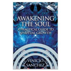Awakening the Soul: A Practical Guide to Spiritual Growth