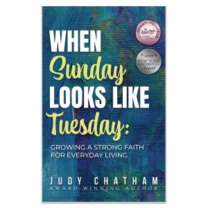 When Sunday Looks Like Tuesday: Growing a Strong Faith for Everyday Living