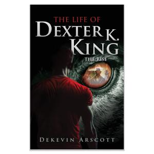 The Life of Dexter K. King: The Rise